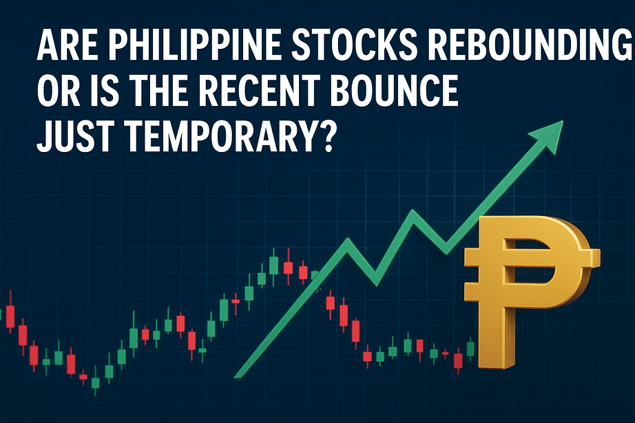 Are Philippine Stocks Rebounding, or Is the Recent Bounce Just Temporary?